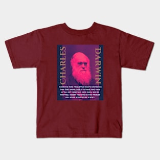 Charles Darwin portrait and quote: Ignorance more frequently begets confidence than does knowledge: it is those who know little, and not those who know much, Kids T-Shirt